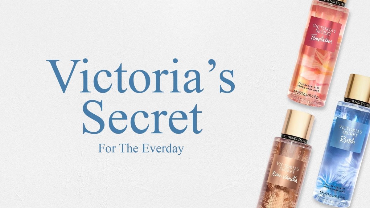Victoria’s Secret for the Everday - Cosmetics Fragrance Direct