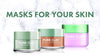 Masks for your Skin - Cosmetics Fragrance Direct