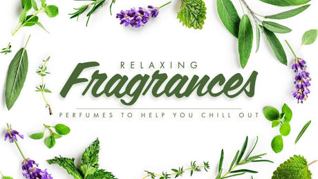 Relaxing Fragrances - Perfumes to help you Chill Out - Cosmetics Fragrance Direct